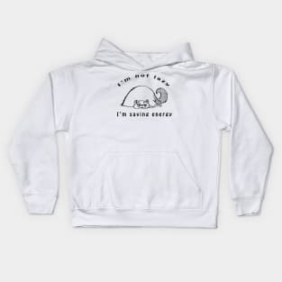 I'm Not Lazy, I'm Saving Energy Kids Hoodie